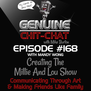 #168 – Creating The Millie And Lou Show: Communicating Through Art & Making Friends Like Family With Mandy Wong