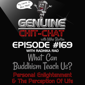 #169 – What Can Buddhism Teach Us? Personal Enlightenment & The Perception Of Life With Radhika Rao