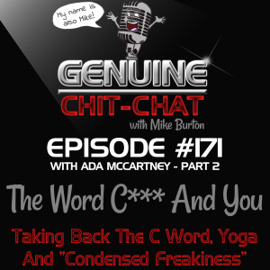 #171 Pt 2 – The Word C*** And You: Taking Back The C Word, Yoga And “Condensed Freakiness” With Ada McCartney