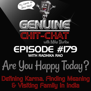 #179 – Are You Happy Today? Defining Karma, Finding Meaning & Visiting Family In India With Radhika Rao