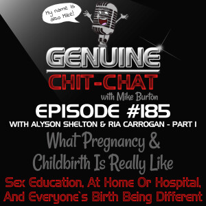#185 P1 – What Pregnancy & Childbirth Is Really Like: Sex Education, At Home Or Hospital, And Everyone’s Birth Being Different, With Alyson Shelton & Ria Carrogan
