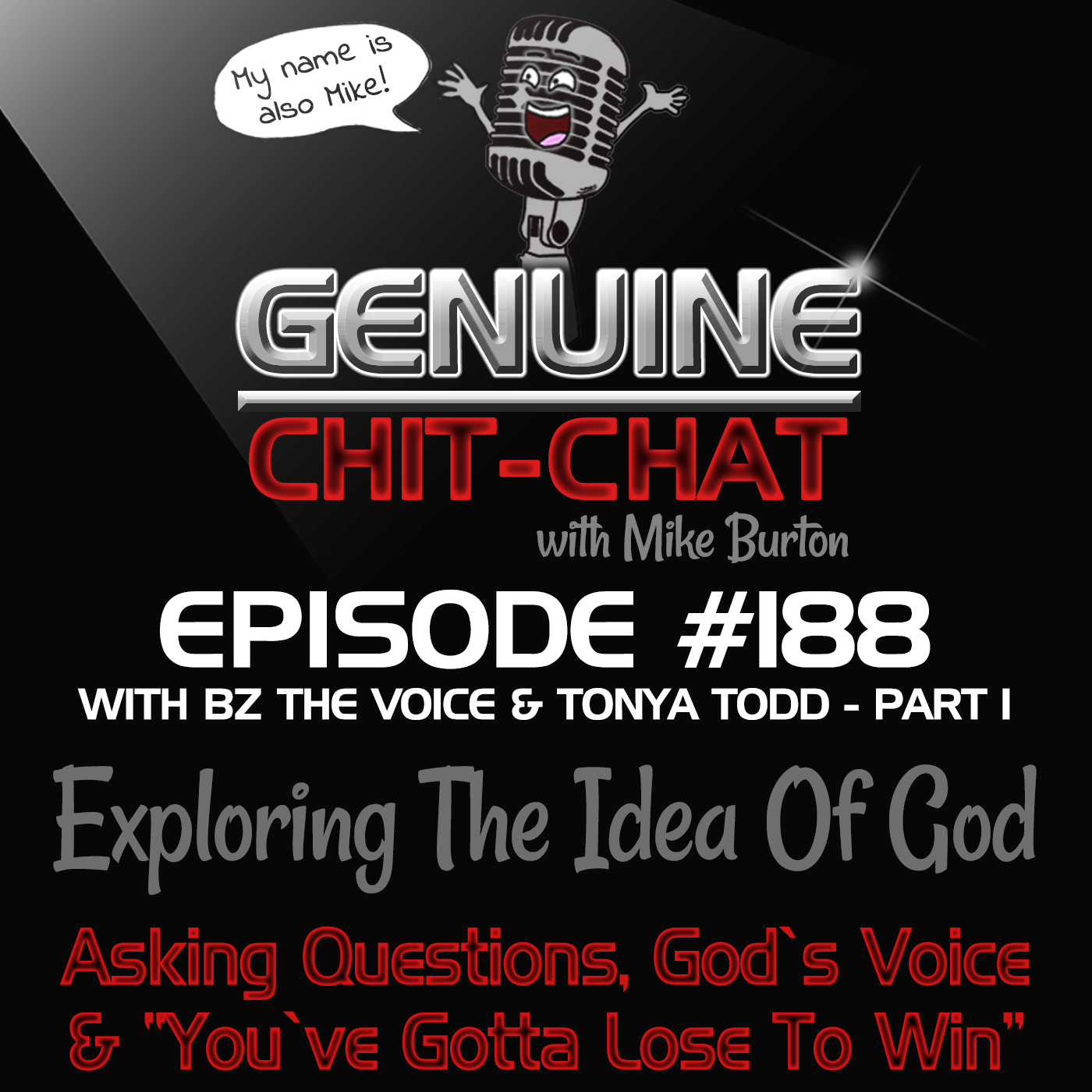 #188 P1 – Exploring The Idea Of God: Asking Questions, God’s Voice & “You’ve Gotta Lose To Win” With BZ The Voice & Tonya Todd