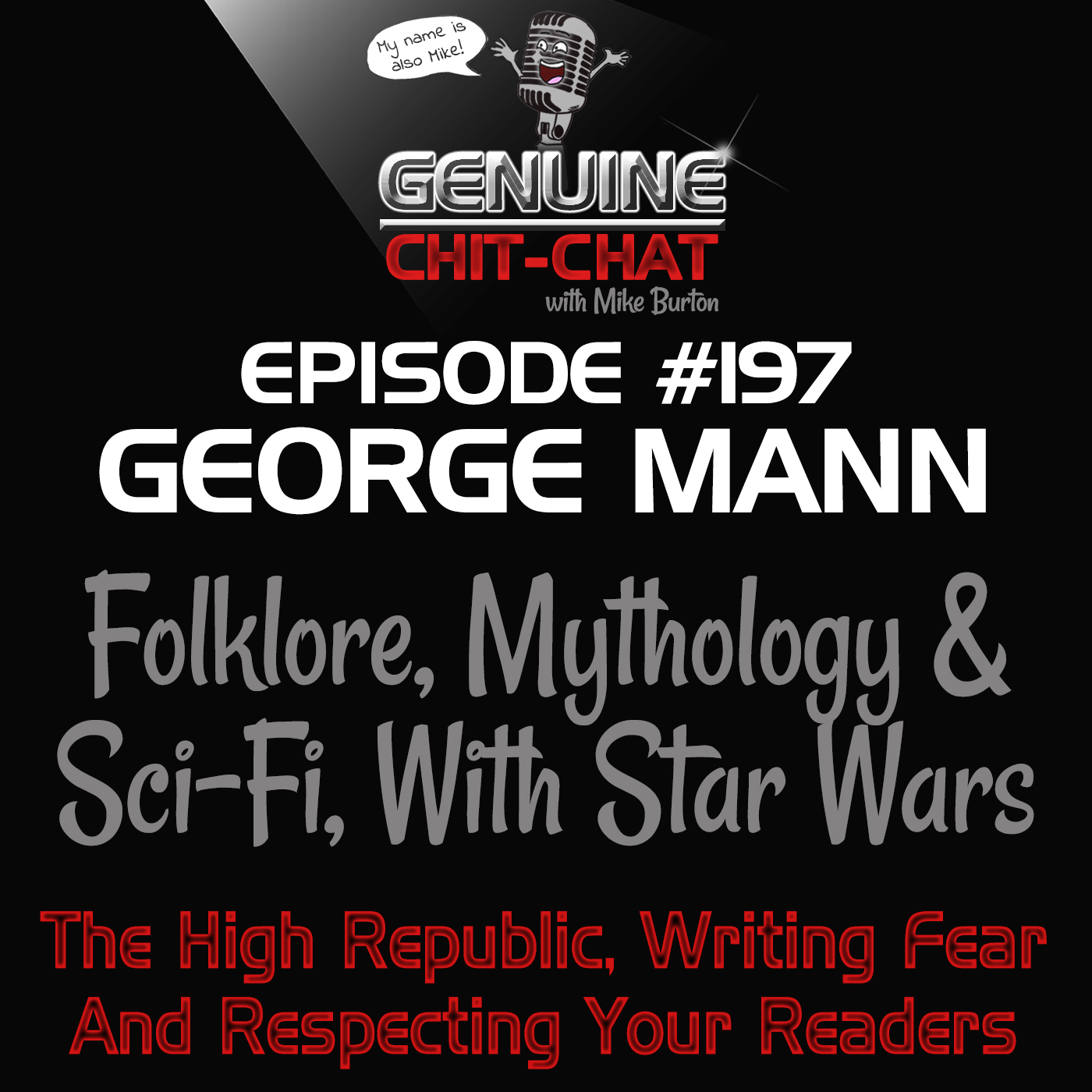 #197 – George Mann on Folklore, Mythology & Sci-Fi, With Star Wars: The High Republic, Writing Fear And Respecting Your Readers