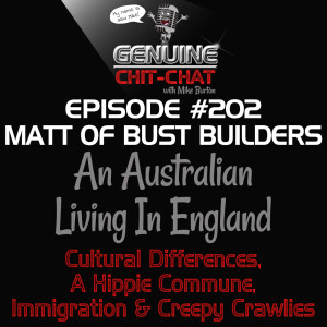 #202 – An Australian Living In England: Cultural Differences, A Hippie Commune, Immigration & Creepy Crawlies With Matt