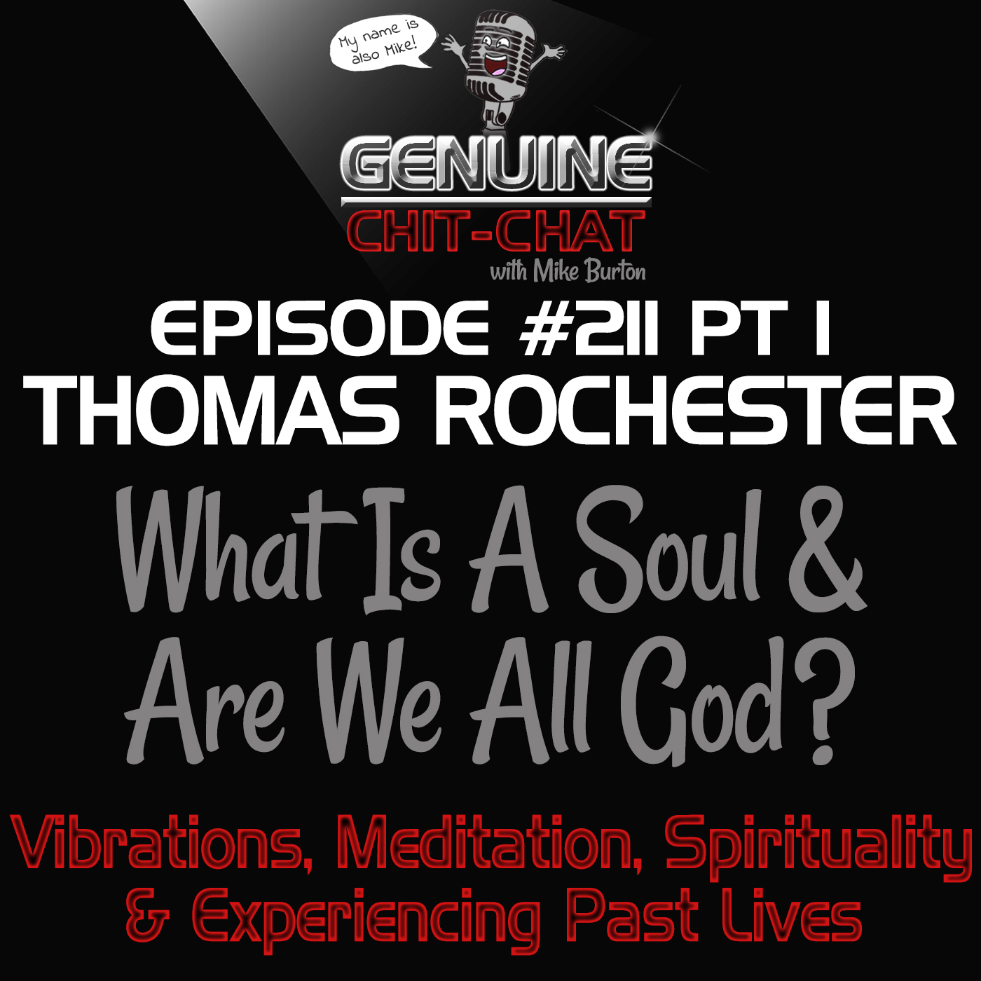 #211 P1 – What Is A Soul & Are We All God? Good Vibrations, Meditation, Spirituality & Experiencing Past Lives With Thomas Rochester