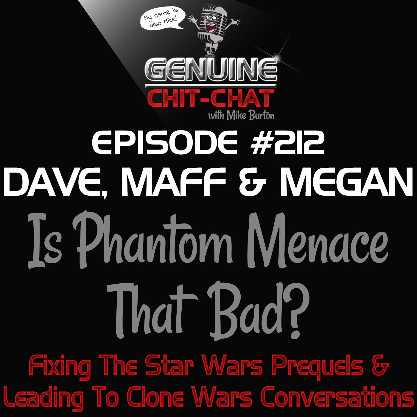 #212 – Is Phantom Menace That Bad? Fixing The Star Wars Prequels & Leading To Clone Wars Conversations With Dave, Maff & Megan