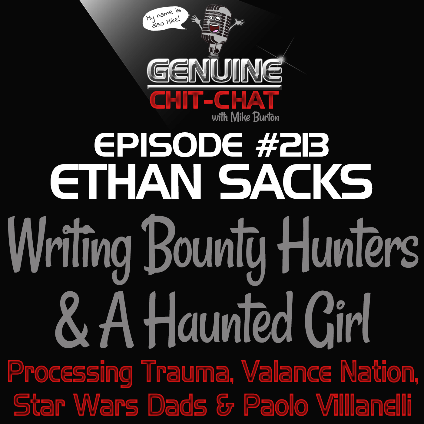 #213 – Ethan Sacks on Bounty Hunters & A Haunted Girl: Processing Trauma, Star Wars Dads, Valance Nation & Paolo Villlanelli