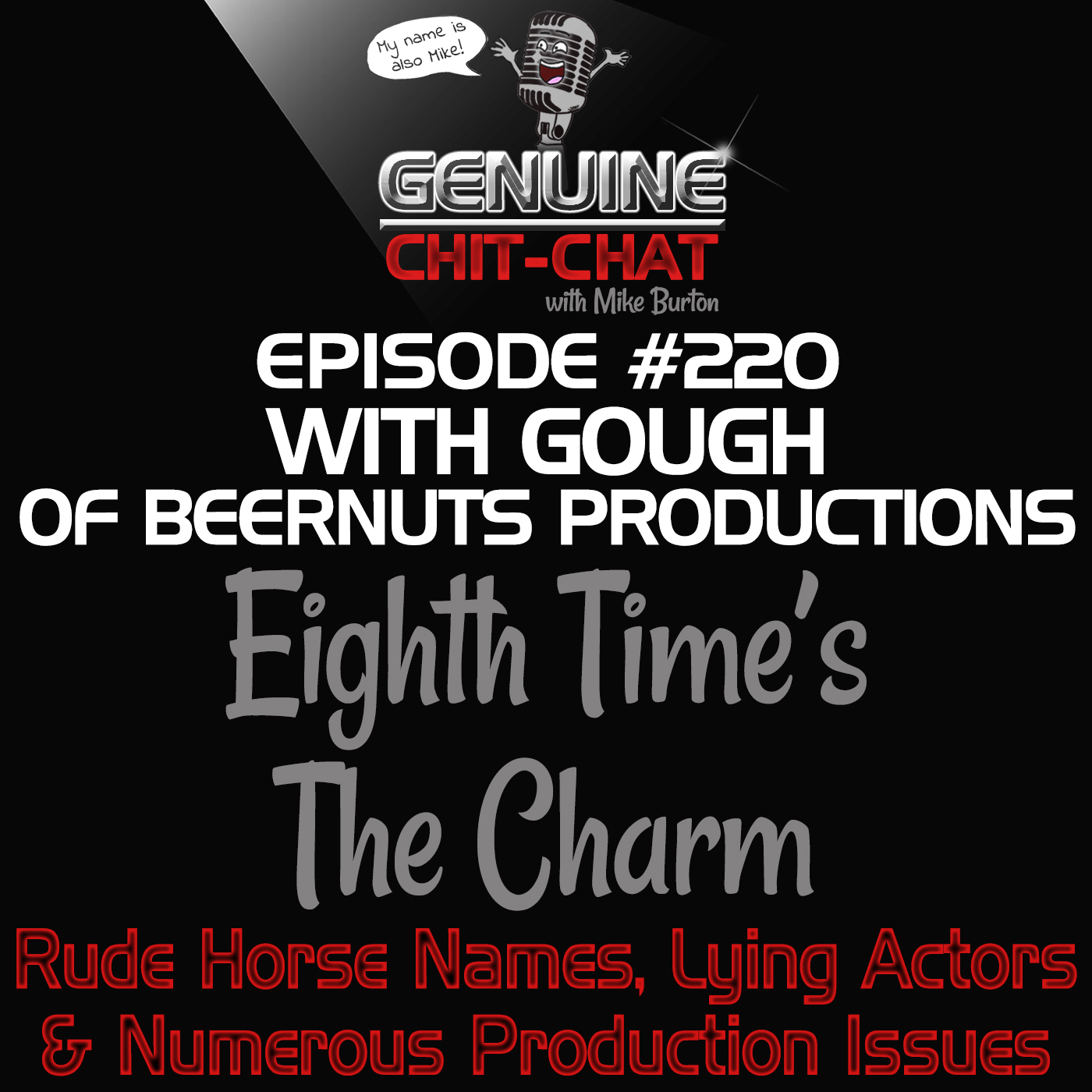 #220 – Eighth Time’s The Charm: Rude Horse Names, Lying Actors & Numerous Production Issues, With Gough of Beernuts Productions