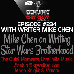 #234 – Mike Chen on Writing Star Wars Brotherhood: “The Quiet Moments”, Anakin Skywalker, Moon Knight & Venom And Live Indie Music With Mike Chen Writer