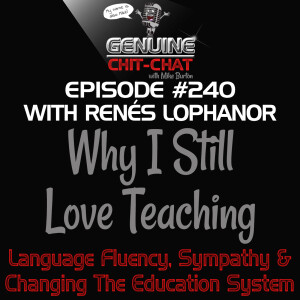 #240 – Why I Still Love Teaching: Language Fluency, Sympathy And Changing The Education System, With Renés Lophanor