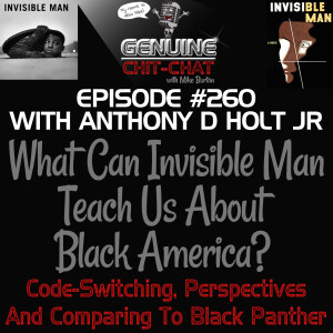 #260 – What Can Invisible Man Teach Us About Black America? Code-Switching, Perspectives And Comparing To Black Panther With Anthony D Holt Jr (Tony Holt)