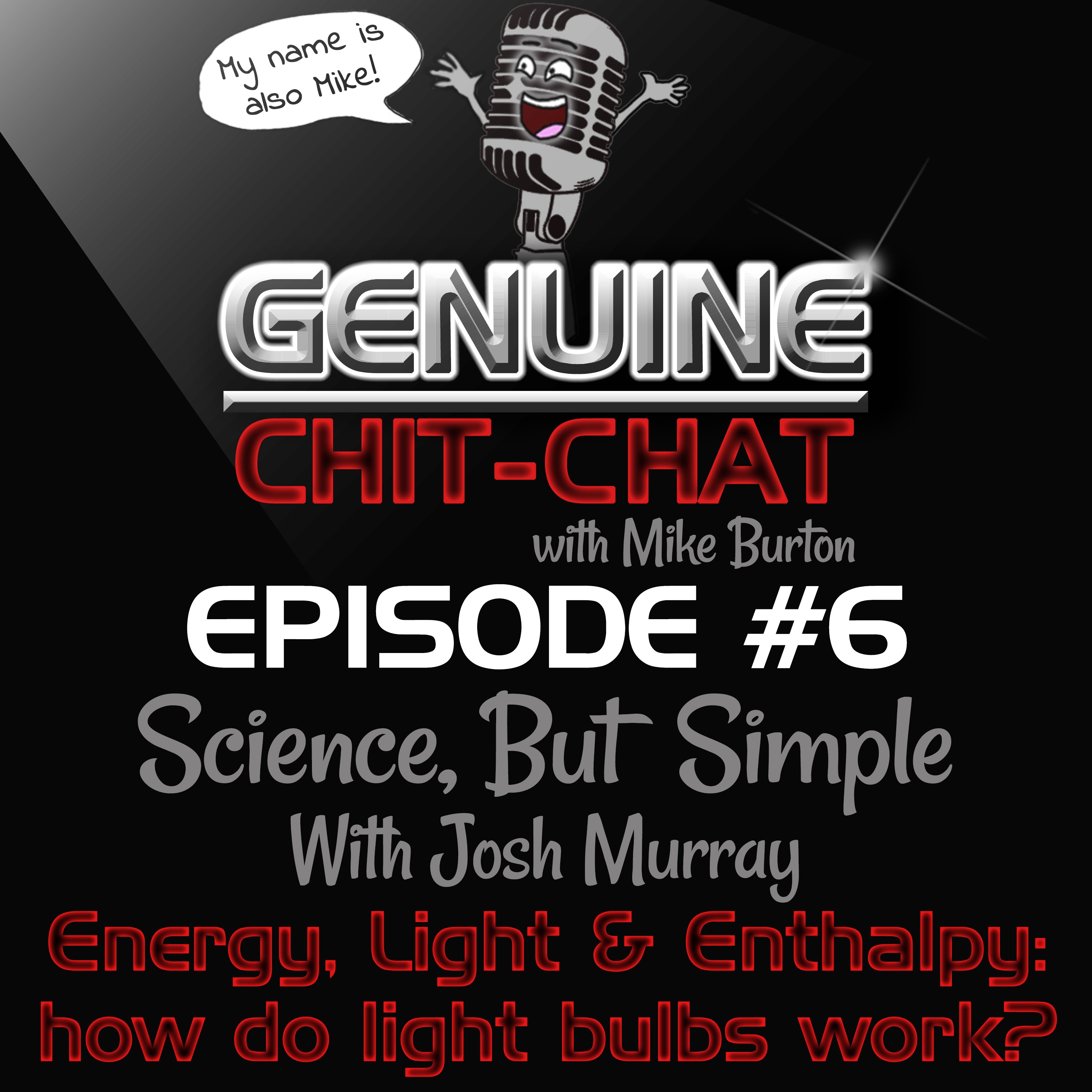 #6 – How Do Light Bulbs Work? Energy, Light &amp; Enthalpy: Science, But Simple 1 With Josh Murray