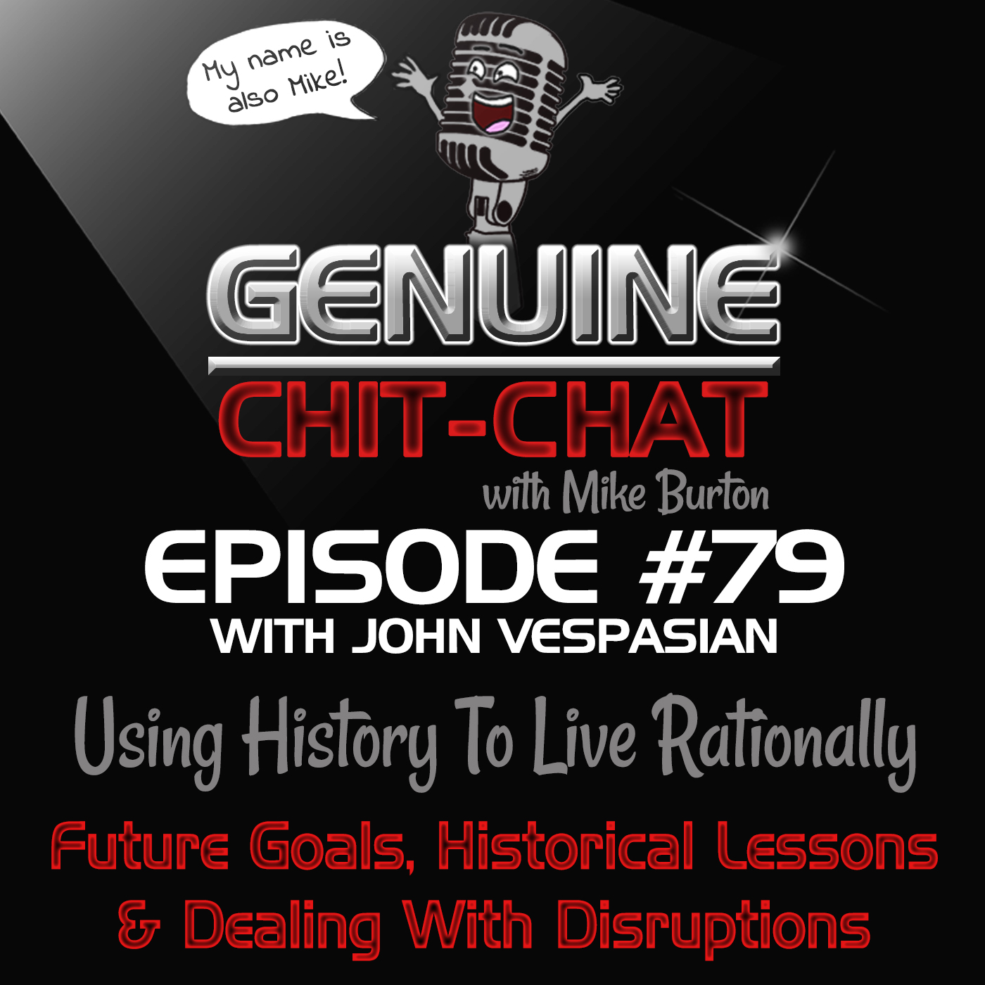 #79 – Using History To Live Rationally: Future Goals, Historical Lessons & Dealing With Disruptions With John Vespasian