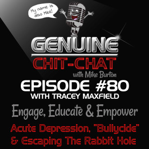 #80 – Engage, Educate & Empower: Acute Depression, “Bullycide” & Escaping The Rabbit Hole With Tracey Maxfield