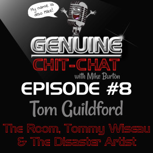 #8 - The Room, The Disaster Artist &amp; Tommy Wiseau With Tom Guildford