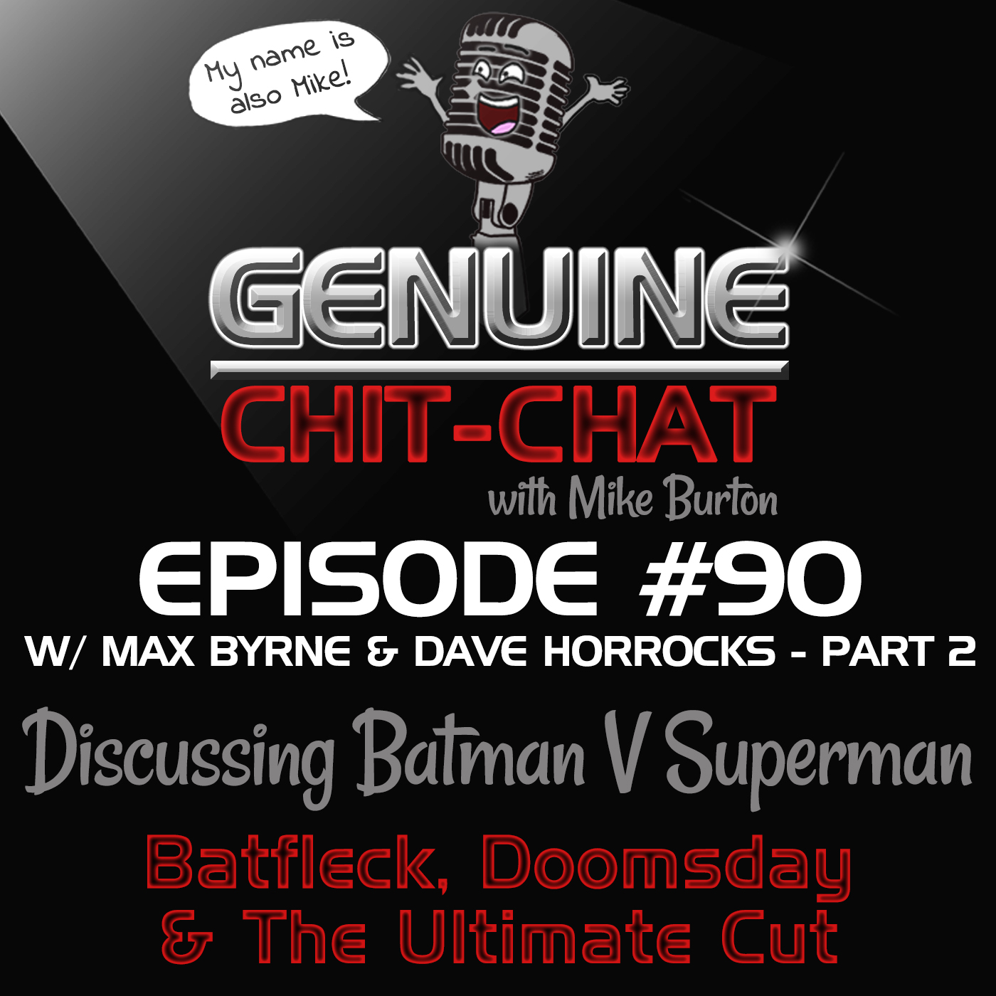 #90 Pt 2 – Discussing Batman V Superman: Batfleck, Doomsday & The Ultimate Cut With Dave Horrocks & Max Byrne