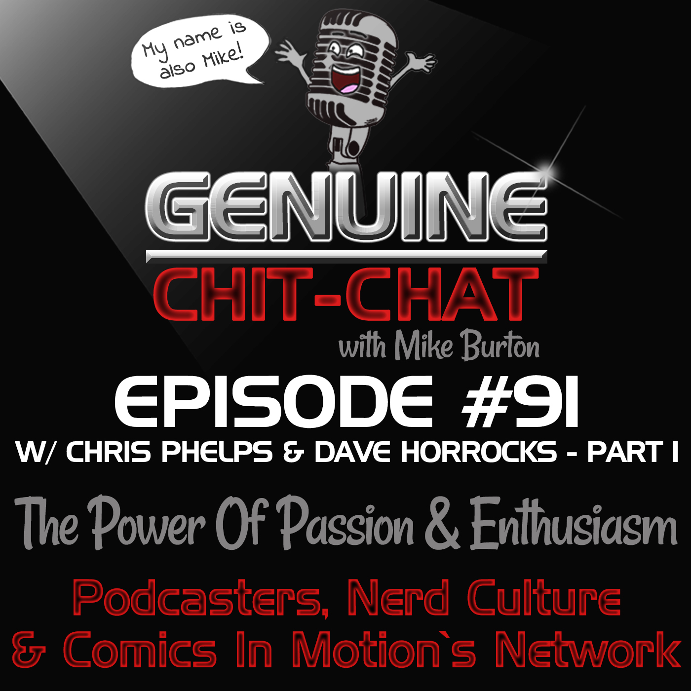 #91 Pt 1 – The Power Of Passion & Enthusiasm: Podcasters, Nerd Culture & Comics In Motion’s Network With Chris Phelps & Dave Horrocks