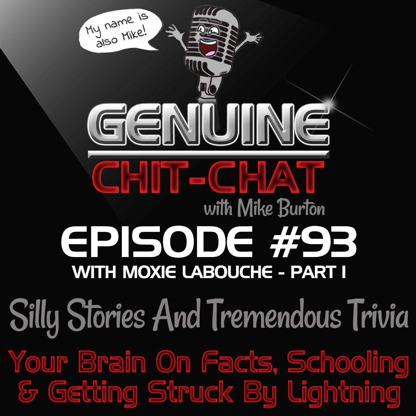 #93 Pt 1 – Silly Stories And Tremendous Trivia: Your Brain On Facts, Schooling & Getting Struck By Lightning With Moxie LaBouche