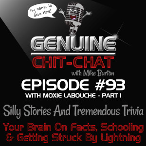 #93 Pt 1 – Silly Stories And Tremendous Trivia: Your Brain On Facts, Schooling & Getting Struck By Lightning With Moxie LaBouche