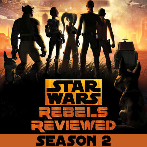 Star Wars Rebels Reviewed, Season 2: Ahsoka Confronts Vader, Maul’s Return, Rex Joins The Fight, Kanan & Ezra’s Grow, Hondo Ohnaka And More!