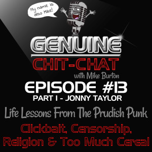 #13 Pt 1 - Life Lessons From The Prudish Punk: Clickbait, Censorship, Religion & Too Much Cereal With Jonny Taylor