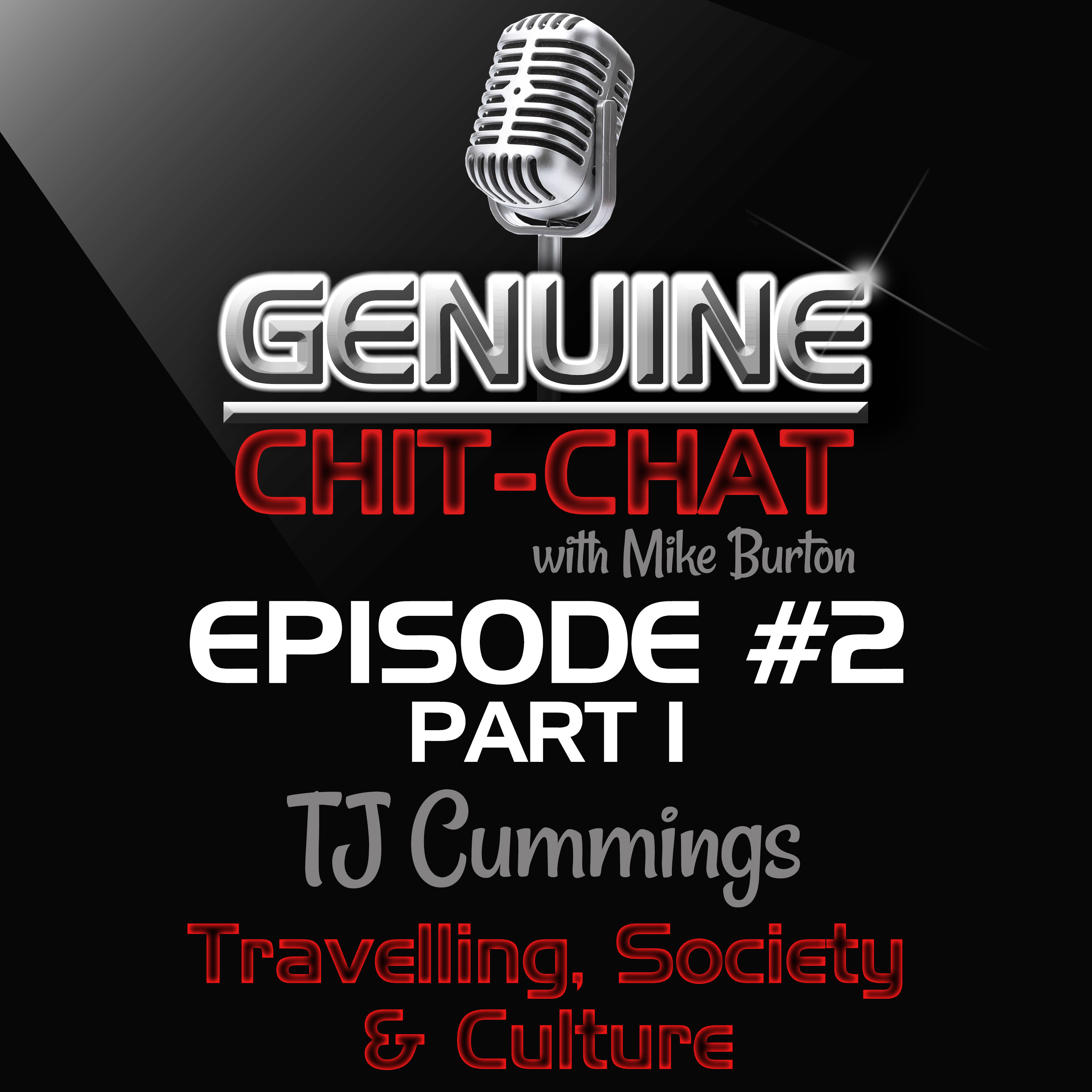 #2 Pt 1 - Travelling, Society &amp; Culture With TJ Cummings