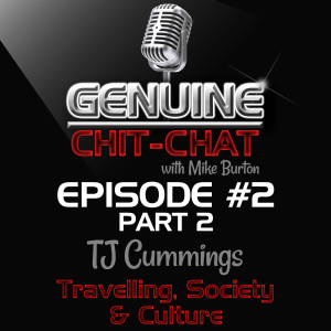 #2 Pt 2 – More Travelling, Society & Culture With TJ Cummings