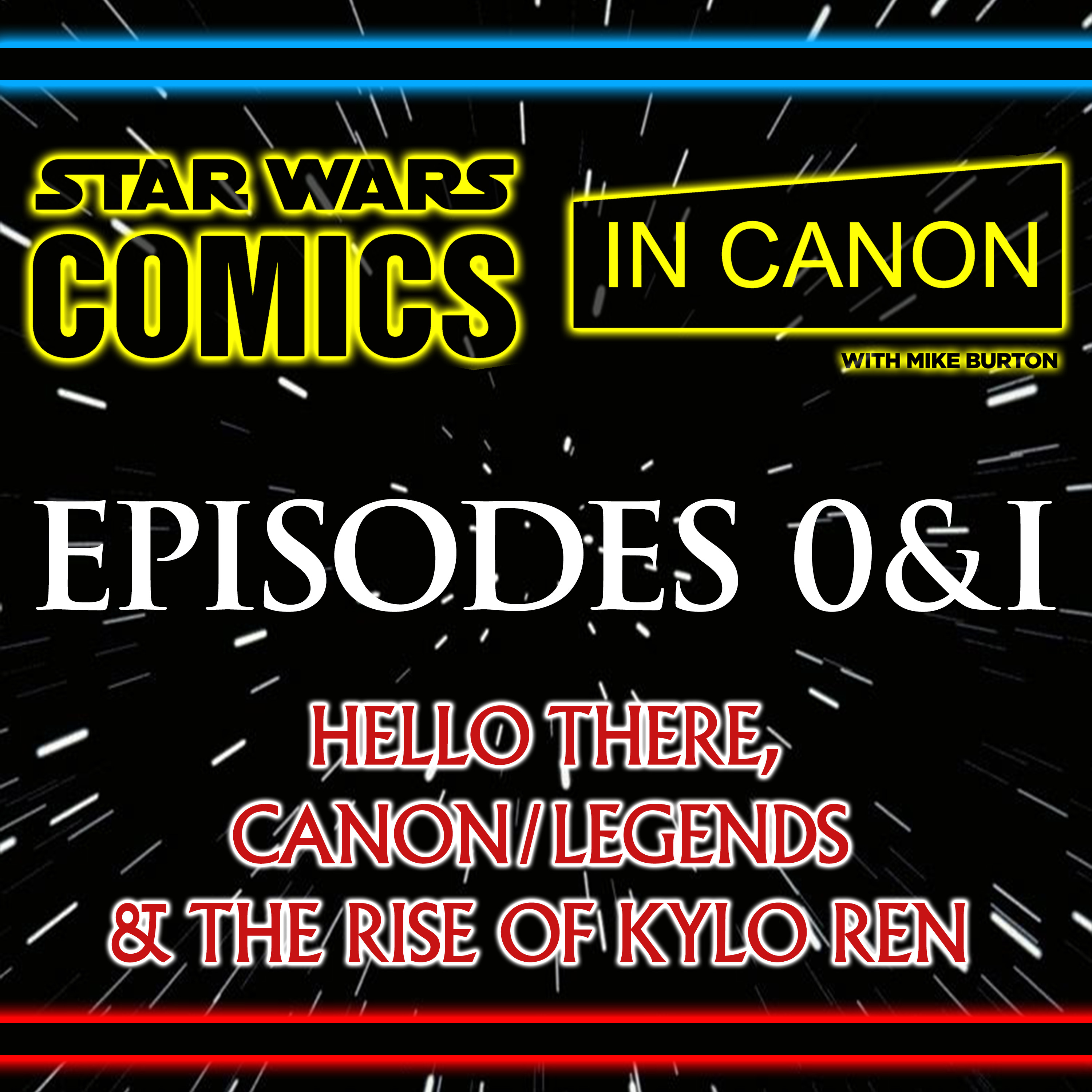 Star Wars: Comics In Canon Special - Ep 1: Hello There, Canon/Legends & The Rise Of Kylo Ren