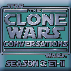 #233 – Clone Wars Conversations Season 3 Pt 1 (E1-11): More From Mandalore, Kamino Flashbacks, Political Commentary, Bane, Ryloth & More!
