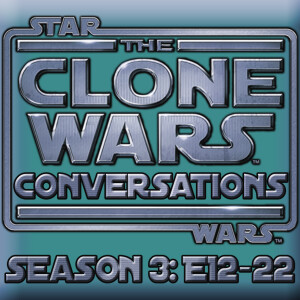 #236 – Clone Wars Conversations Season 3 Pt 2 (E12-22): Nightsisters & Savage Opress, The Prophecy Of The Mortis Gods, Tarkin Meets Anakin & Ahsoka Saves Chewbacca!