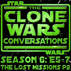 #255 – Clone Wars Conversations Season 6 Pt 2 (E5-7): Return Of Clovis: Anakin Almost Beats Padmé’s Friend To Death, Plus Muuns Banking On Scipio