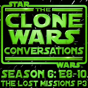 #256 – Clone Wars Conversations Season 6 Pt 3 (E8-10): The Mystery Of Sifo Dias Revealed And Jar Jar Binks Has A Girlfriend? Plus Mace Windu, Yoda’s Exile And Mother Talzin’s Return