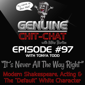 #97 – “It’s Never All The Way Right”: Modern Shakespeare, Acting & The “Default” White Character With Tonya Todd
