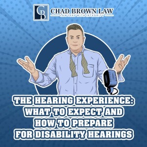 The Hearing Experience: What to expect and how to prepare for disability hearings