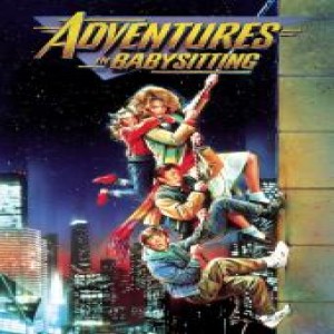 Essential Movies 113 - Adventures in Babysitting