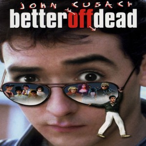 Essential Movies 114 - Better Off Dead