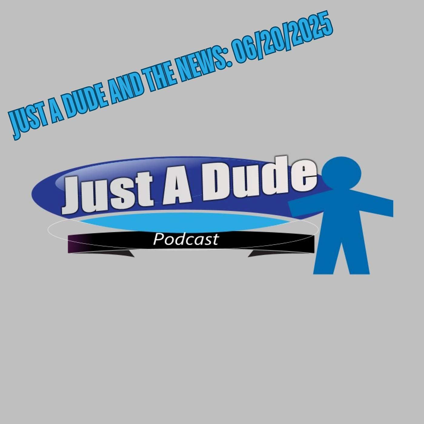 Just A Dude Podcast