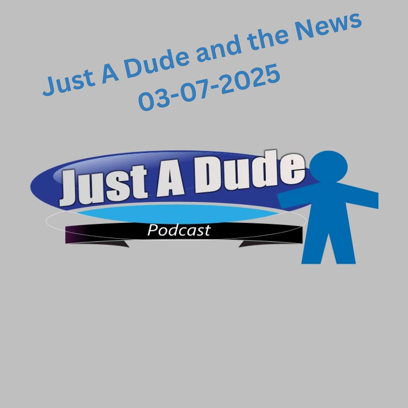 Just A Dude Podcast