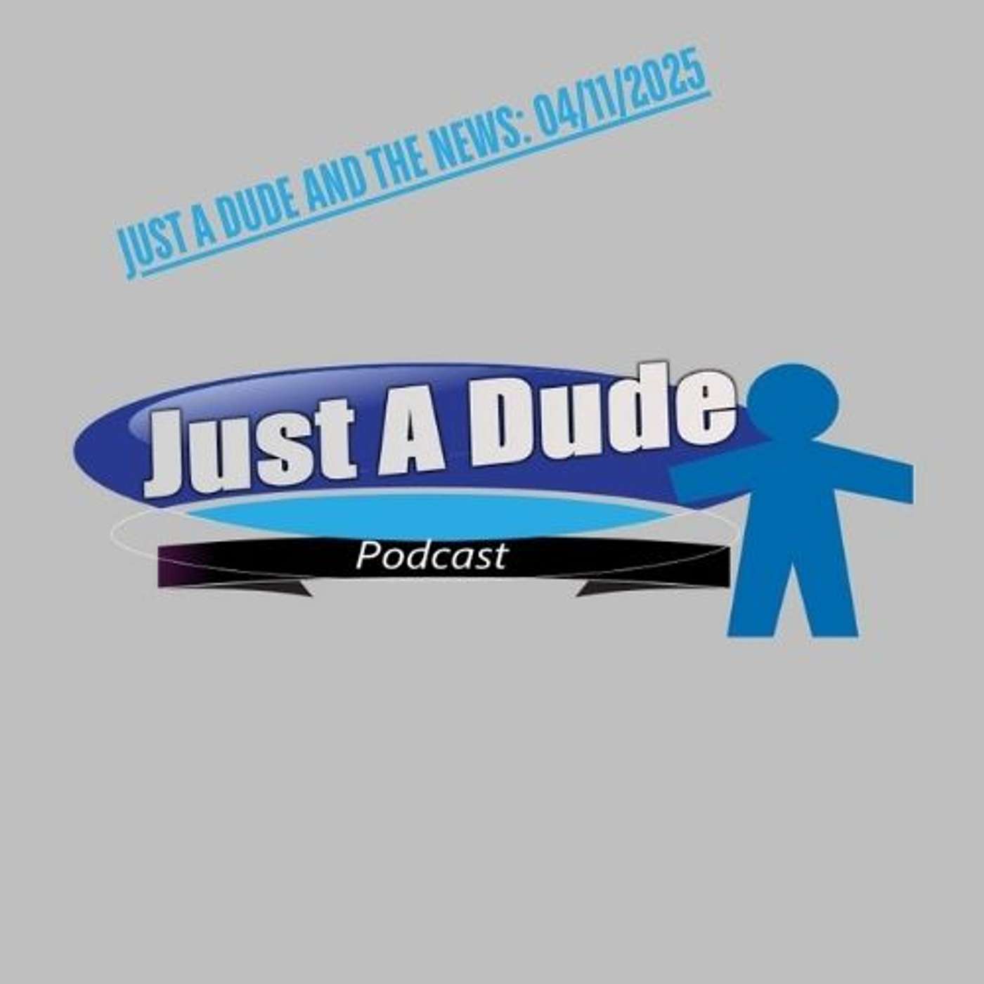 Just A Dude Podcast