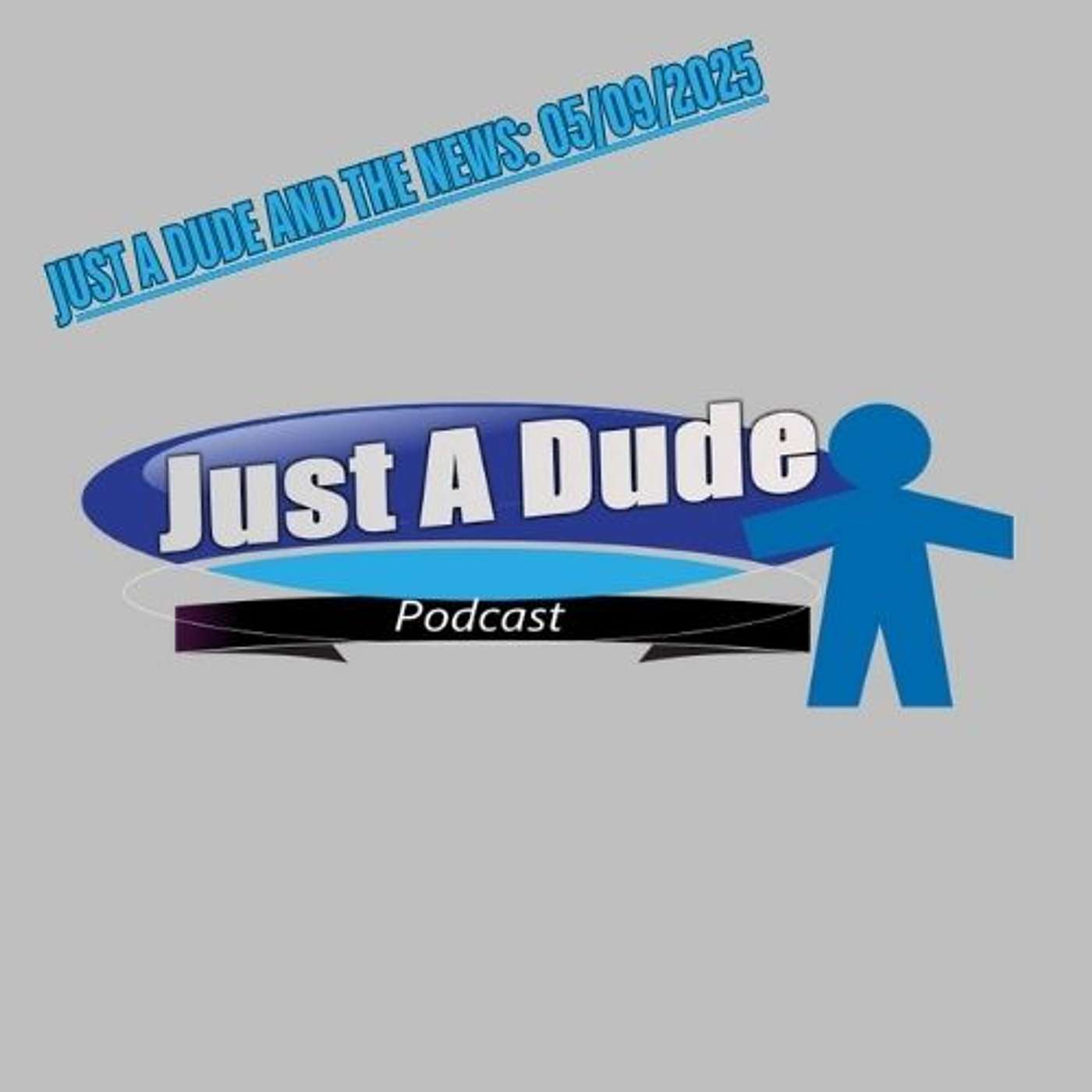 Just A Dude Podcast