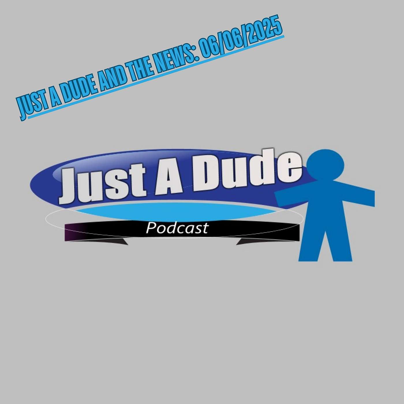 Just A Dude Podcast