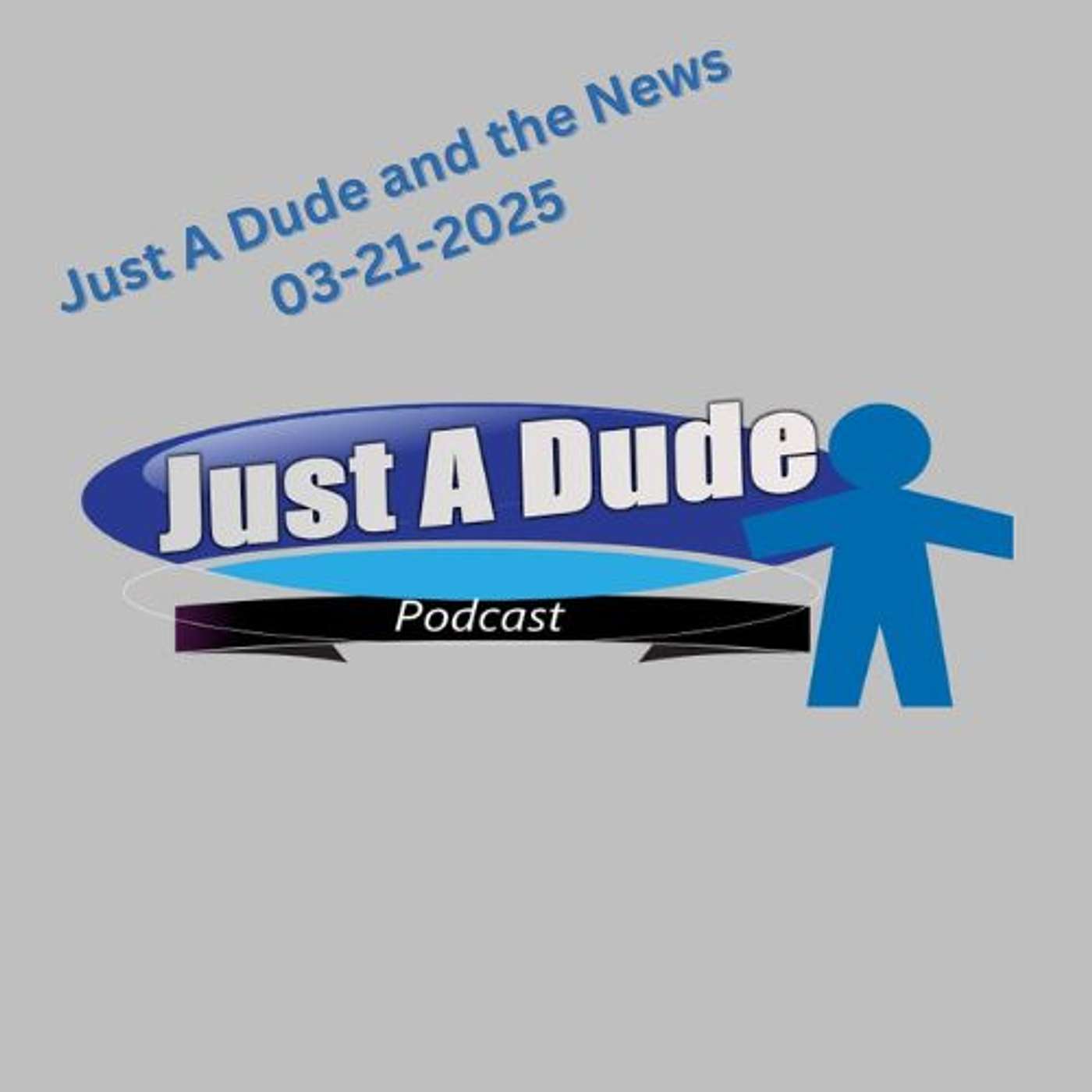 Just A Dude Podcast