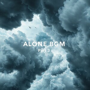 ALONE BGM -  Part 3