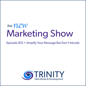 Amplify Your Message But Don't Intrude [Episode 2]