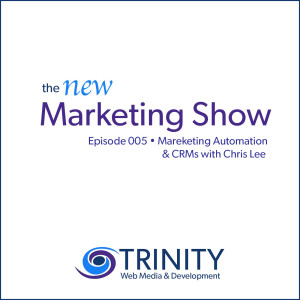 Chris Lee Talks About Marketing Automation & CRM [Episode 5]