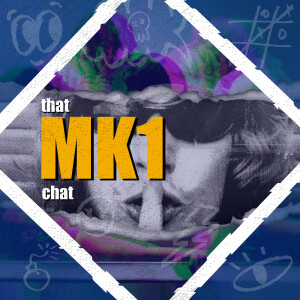 That 'MK1' Chat | Before the Beautiful Insanity