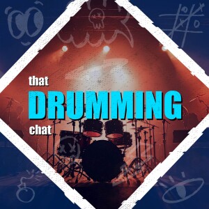 That 'Drumming' Chat | This Episode Bangs (Literally)