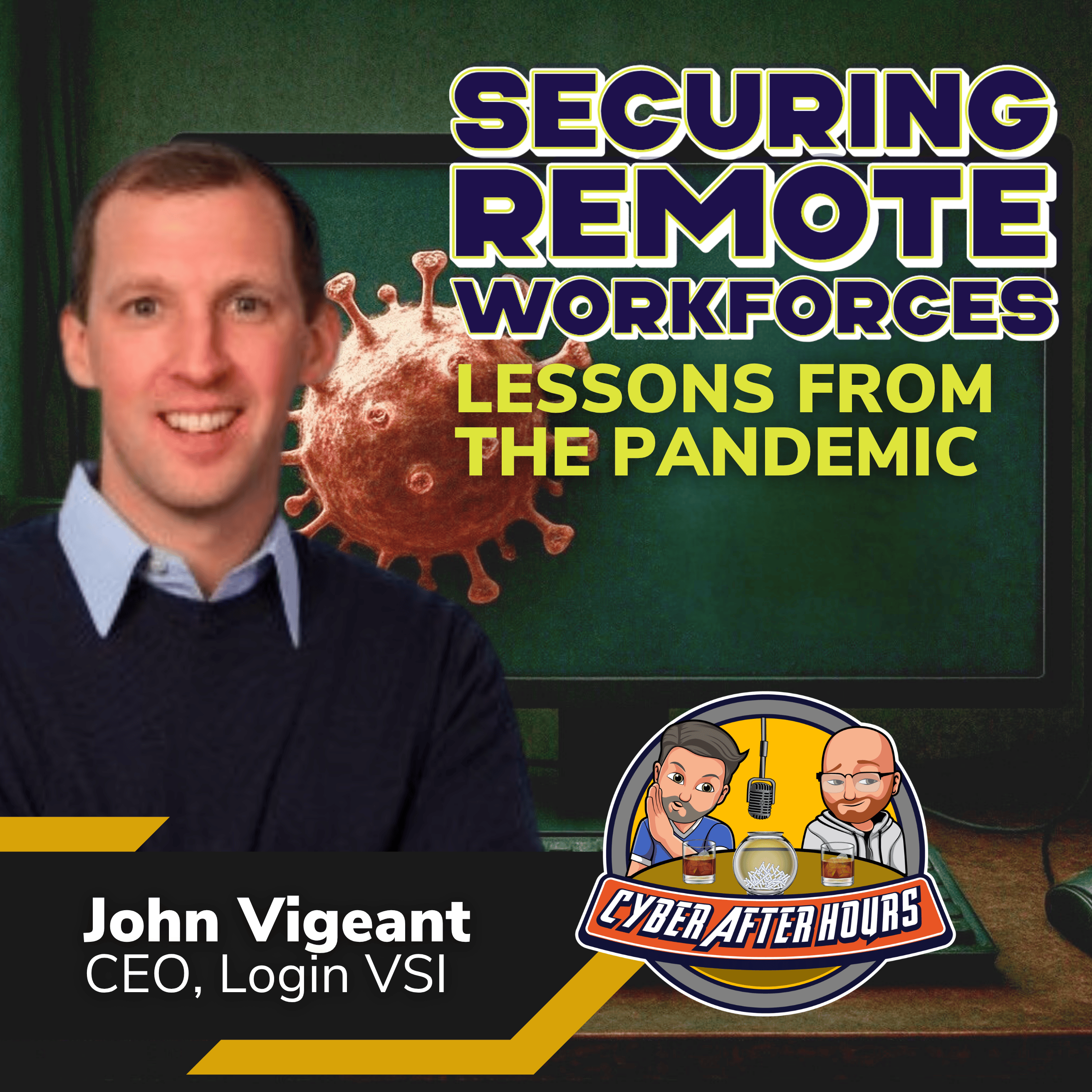 Securing Remote Workforces: Lessons from the Pandemic