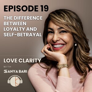 🎙️ Episode 19: The Difference Between Loyalty and Self-Betrayal