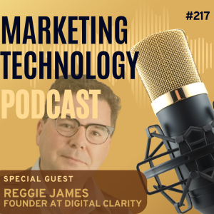 Demystifying B2B Tech Marketing - Elias chats with Digital Clarity’s Reggie James